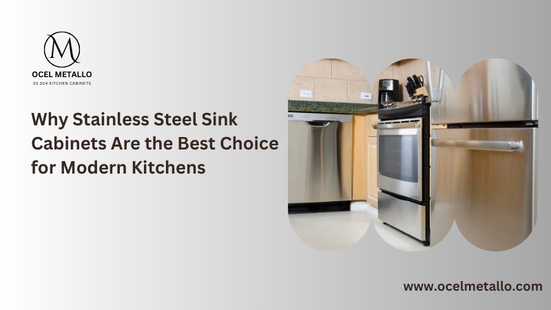 Why Stainless Steel Sink Cabinets Are the Best Choice for Modern Kitchens